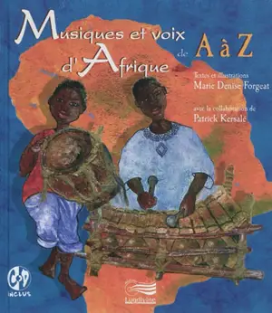 Musiques et voix d'Afrique de A à Z - Marie Denise Forgeat