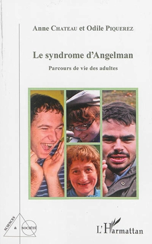 Le syndrome d'Angelman : parcours de vie des adultes - Anne Chateau