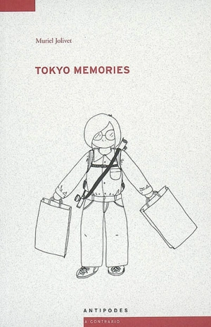 Tokyo memories : journal 1995-2005 - Muriel Jolivet