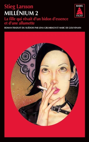 Millénium. Vol. 2. La fille qui rêvait d'un bidon d'essence et d'une allumette - Stieg Larsson