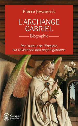 L'archange Gabriel : biographie - Pierre Jovanovic