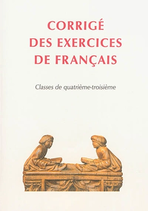 Corrigé des exercices de français : classe de 4e, 3e - René Lagane
