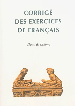 Corrigé des exercices de français : classe de 6e - René Lagane
