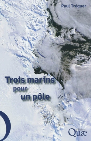 Trois marins pour un pôle - Paul Tréguer