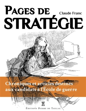 Les chroniques du Kroumir. Pages de stratégie : chroniques et articles destinés aux candidats à l'Ecole de guerre - Claude Franc
