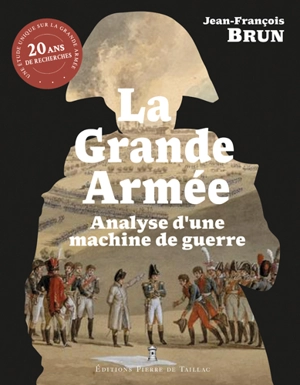 La grande armée, analyse d'une machine de guerre - Jean-François Brun