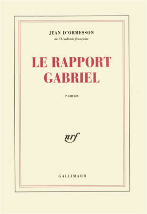 Le rapport Gabriel - Jean d' Ormesson