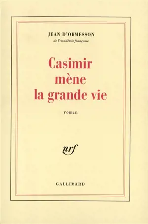 Casimir mène la grande vie - Jean d' Ormesson