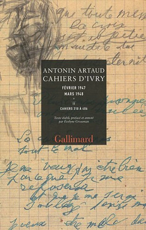 Cahiers d'Ivry : février 1947-mars 1948 - Antonin Artaud