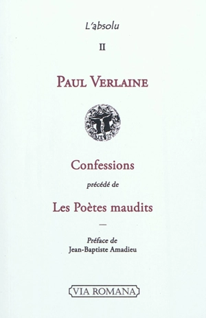 Confessions. Les poètes maudits - Paul Verlaine