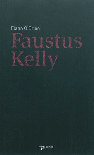 Faustus Kelly. La soif - Flann O'Brien