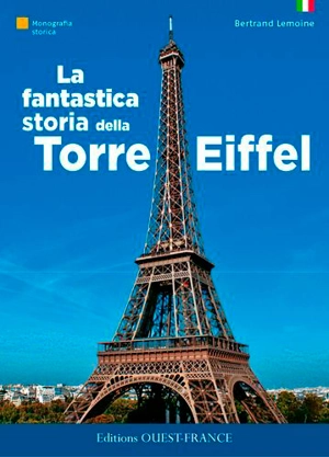 La fantastica storia della Torre Eiffel - Bertrand Lemoine