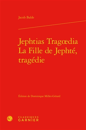 Jephtias Tragoedia. La fille de Jephté, tragédie - Jakob Balde