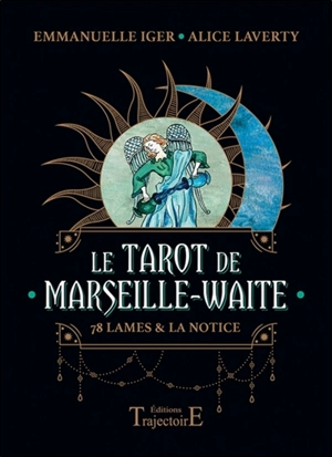 Le tarot de Marseille-Waite : 78 lames & la notice - Emmanuelle Iger