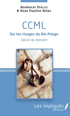 CCML : sur les rivages du Rio Pongo : devoir de mémoire - Boubacar Diallo