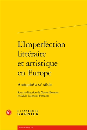 L'imperfection littéraire et artistique en Europe : Antiquité-XXIe siècle