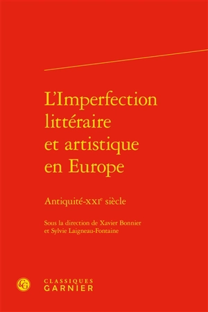 L'imperfection littéraire et artistique en Europe : Antiquité-XXIe siècle