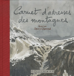 Carnet d'adresses des montagnes - Denis Clavreul