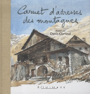 Carnet d'adresses des montagnes - Denis Clavreul