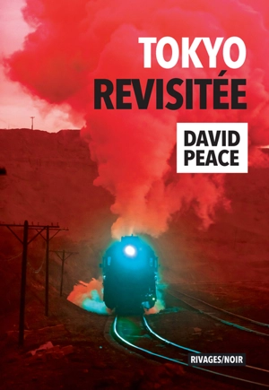 Tokyo revisitée - David Peace