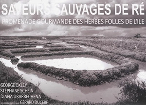 Saveurs sauvages de Ré : promenade gourmande des herbes folles de l'île - George Oxley