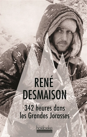 342 heures dans les Grandes Jorasses - René Desmaison