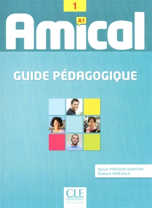 Amical 1 A1 : guide pédagogique - Sylvie Poisson-Quinton