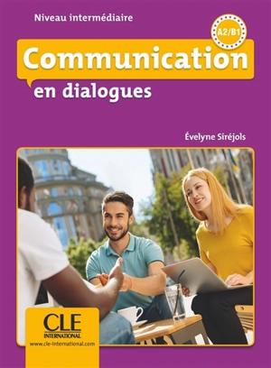 Communication en dialogues : niveau intermédiaire : A2-B1 - Evelyne Siréjols