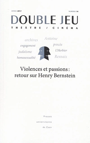 Double jeu, n° 14. Violences et passions : retour sur Henry Bernstein