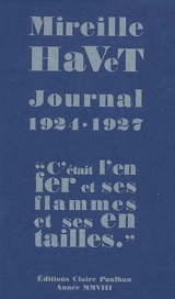 Journal 1924-1927 : c'était l'enfer et ses flammes et ses entailles - Mireille Havet