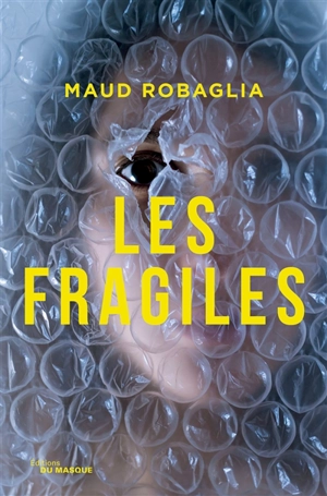 Les fragiles - Maud Robaglia