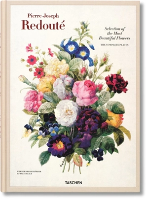 Selection of the most beautiful flowers : the complete plates : 1827-1833. Auslese der schönsten Blumen : 1827-1833. Choix des plus belles fleurs : 1827-1833 - Pierre-Joseph Redouté