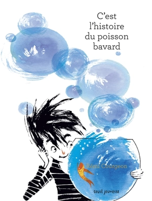 C'est l'histoire du poisson bavard - Rémi Courgeon