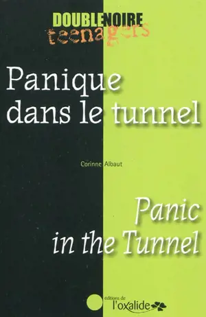 Panique dans le tunnel. Panic in the tunnel - Corinne Albaut
