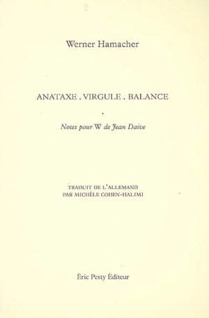 Anataxe, virgule, balance : notes pour W de Jean Daive - Werner Hamacher