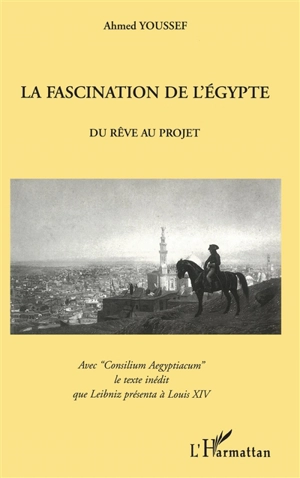 La fascination de l'Egypte : du rêve au projet - Ahmed Youssef