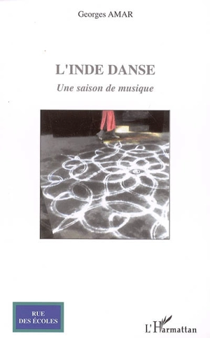 L'Inde danse : une saison de musique - Georges Amar