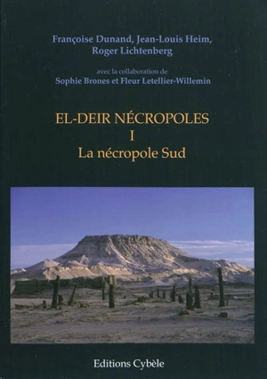 El-Deir nécropoles. Vol. 1. La nécropole Sud - Françoise Dunand