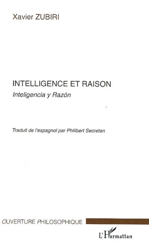 Intelligence et raison. Inteligencia y razon - Xavier Zubiri