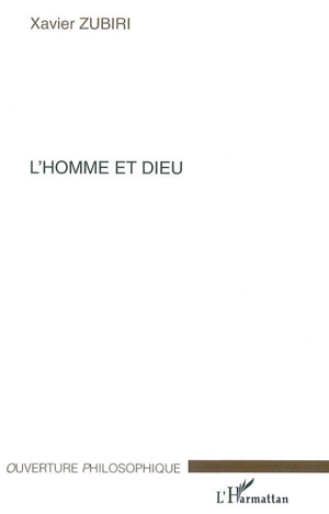 L'homme et Dieu - Xavier Zubiri