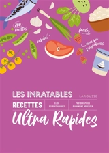 Les inratables recettes ultra rapides - Elise Delprat-Alvares