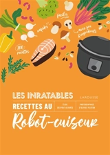 Les inratables recettes au robot-cuiseur - Elise Delprat-Alvares