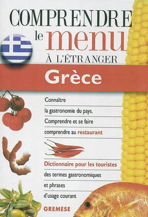 Dictionnaire du menu pour le touriste : Grèce : pour comprendre et se faire comprendre au restaurant - Despoina Afthonidou