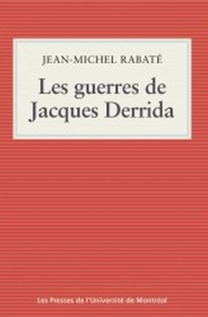 Les guerres de Jacques Derrida - Jean-Michel Rabaté