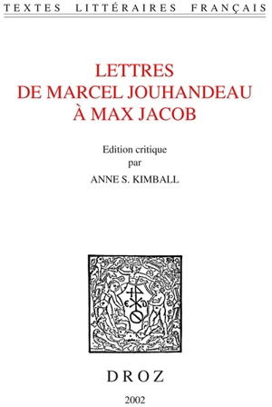 Lettres de Marcel Jouhandeau à Max Jacob - Marcel Jouhandeau