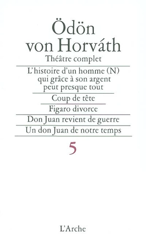 Théâtre complet. Vol. 5 - Odön von Horvath