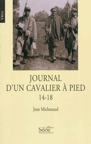 Journal d'un cavalier à pied : 14-18 - Jean Michenaud