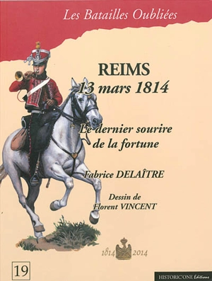 La bataille de Reims : 13 mars 1814 - Fabrice Delaître