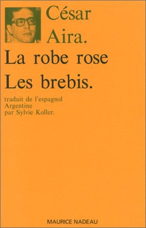 La robe rose. Les brebis - César Aira