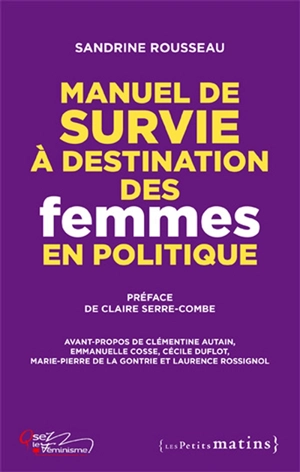 Manuel de survie à destination des femmes en politique - Sandrine Rousseau